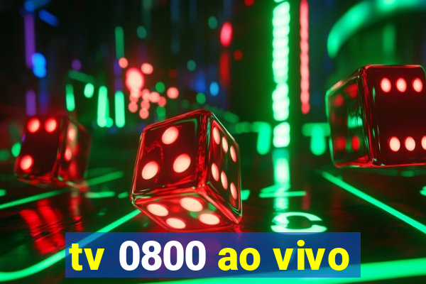 tv 0800 ao vivo